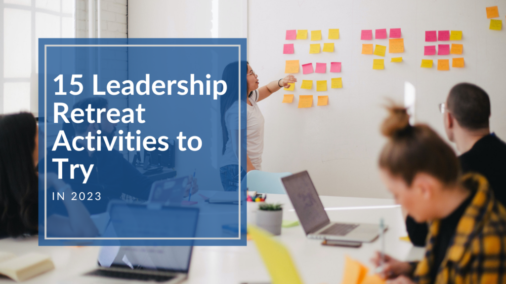 15 Leadership Retreat Activities to Try in 2023 featured image
